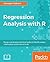 Regression Analysis with R by Giuseppe Ciaburro