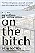 On The Bitch