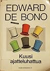 Kuusi ajatteluhattua by Edward de Bono