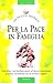 Per la pace in famiglia