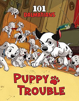 101 Dalmatians: Puppy Trouble (Disney Storybook (eBook))