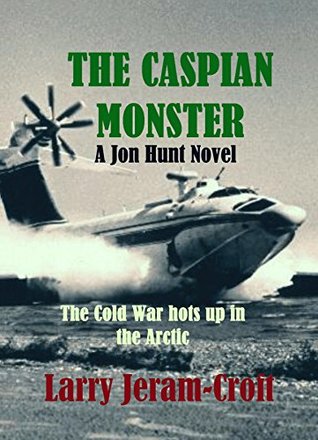 The Caspian Monster (Jon Hunt #2)