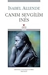 Canım Sevgilim Inés by Isabel Allende