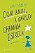 Com amor, a garota chamada Estrela by Jerry Spinelli