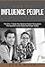How to Influence People by Dean Mack