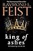 King of Ashes by Raymond E. Feist