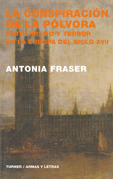 La conspiración de la pólvora. Catolicismo y terror en la Europa del Siglo XVII