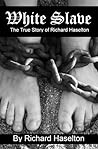 White Slave by Richard Haselton