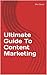 Ultimate Guide To Content Marketing by Phil Ebiner