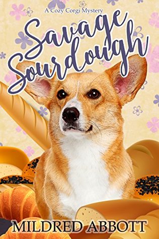 Savage Sourdough (Cozy Corgi Mysteries #4)
