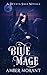 Blue Mage by Amber Morant