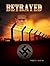 Betrayed: Secrecy, Lies, an...