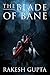 The Blade of Bane by Rakesh Gupta