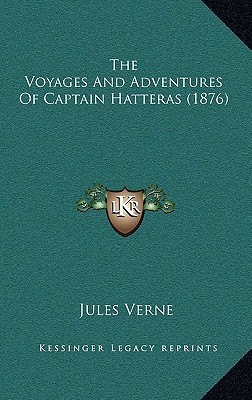The Voyages & Adventures of Captain Hatteras