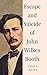 Escape and Suicide of John Wilkes Booth