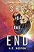 She Is the End