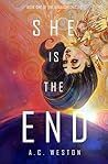 She Is the End
