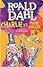 Charlie a'r Ffatri Siocled by Roald Dahl Charlie a'r Ffatri Siocled by Roald Dahl