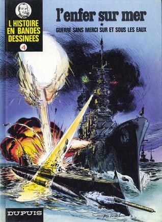 L'histoire en Bandes Dessinées, tome 4: L'enfer sur mer