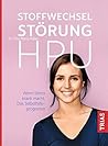 Stoffwechselstörung HPU: Wenn Stress krank macht. Das Selbsthilfe-Programm (German Edition) Stoffwechselstörung HPU: Wenn Stress krank macht. Das Selbsthilfe-Programm (German Edition)