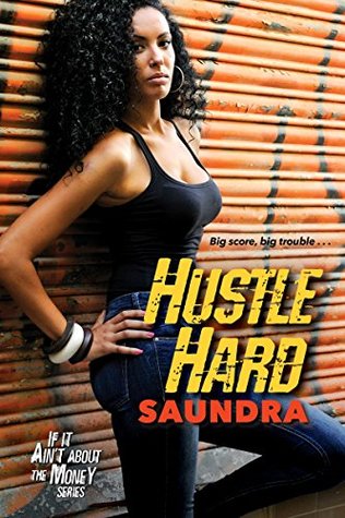Hustle Hard (If It Ain't About the Money Book 2)
