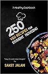250 Veg Recipes for Student Housing by Saket Jalan