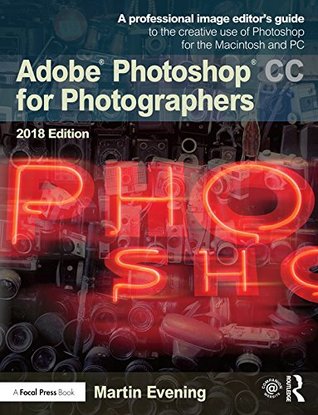Adobe Photoshop CC for Photographers 2018 (Kindle Edition)