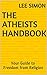 The Atheists Handbook: Your Guide to Freedom from Religion