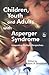 Children, Youth and Adults with Asperger Syndrome: Integrating Multiple Perspectives