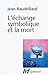 L'échange symbolique et la mort