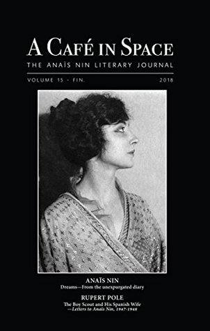 A Cafe in Space: The Anais Nin Literary Journal, Volume 15 (Kindle Edition)