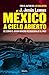 México a cielo abierto: De cómo el boom minero resquebrajó al país (Spanish Edition)