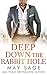 Deep Down the Rabbit Hole by May Sage