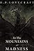 At The Mountains Of Madness by H.P. Lovecraft At The Mountains Of Madness by H.P. Lovecraft