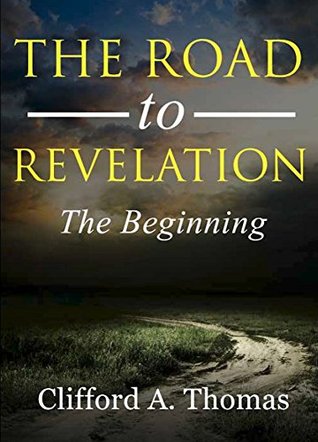 The Road To Revelation: The Beginning (Kindle Edition)