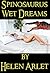 Spinosaurus Wet Dreams (Dinosaur Erotica)