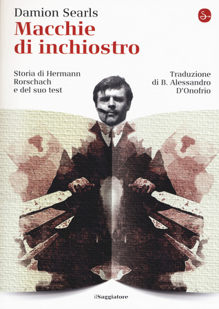 Macchie di inchiostro: Storia di Hermann Rorschach e del suo test