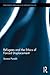Refugees and the Ethics of Forced Displacement (Routledge Research in Applied Ethics Book 2)