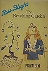 Revolting Garden by Rose Blight