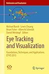 Eye Tracking and Visualization: Foundations, Techniques, and Applications. ETVIS 2015 (Mathematics and Visualization)