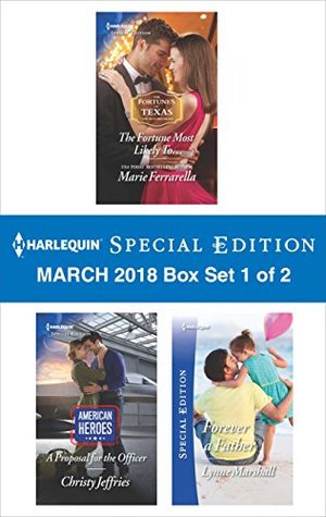Harlequin Special Edition March 2018 Box Set 1 of 2: The Fortune Most Likely To...\A Proposal for the Officer\Forever a Father