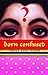 Born Confused (Born Confused #1)