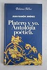 Platero y yo. Antolojía poética by Juan Ramón Jiménez