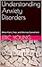 Understanding Anxiety Disor...