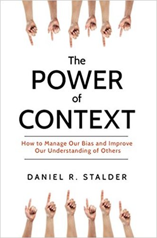 The Power of Context: How to Manage Our Bias and Improve Our Understanding of Others (Hardcover)