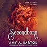 Secondborn by Amy A. Bartol