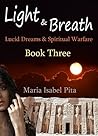 Light & Breath (Lucid Dreams & Spiritual Warfare Book 3)