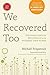We Recovered Too: The Family Groups' Beginnings in the Pioneers' Own Words