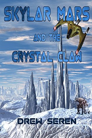 Skylar Mars and the Crystal Claw (Skylar Mars #2)
