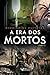 A Era dos Mortos - Parte 1 ...